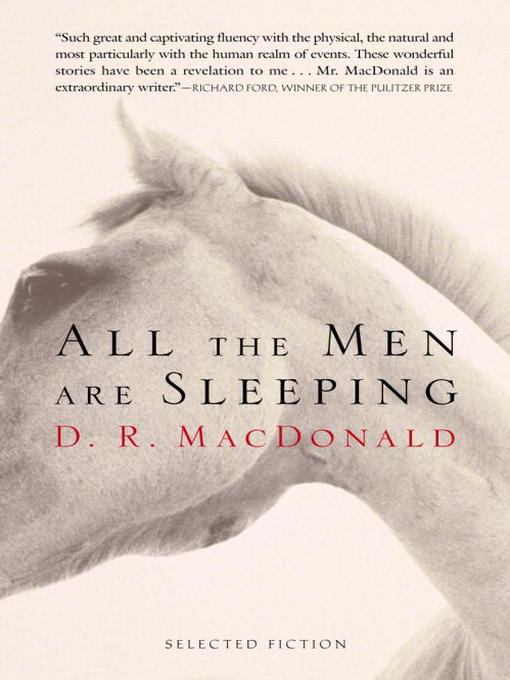 Title details for All the Men Are Sleeping by D.R. MacDonald - Available